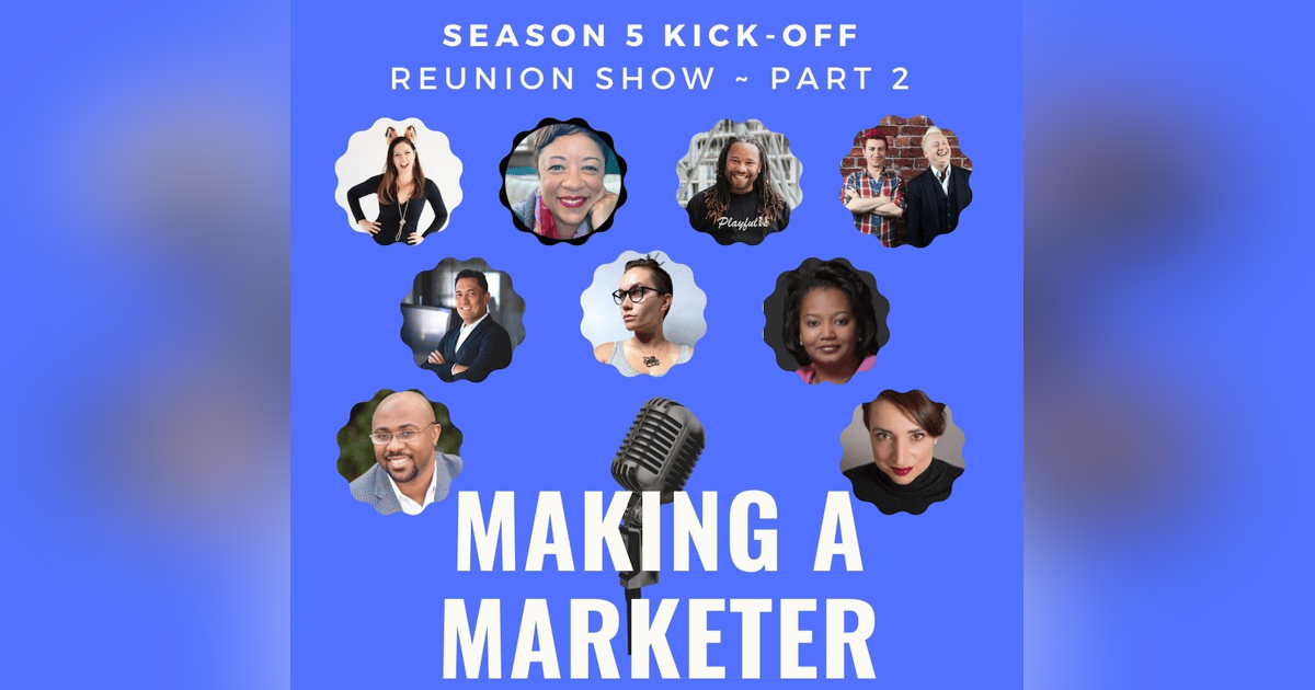 Part 2 - Season 5 Making a Marketer Kick-Off - Season 4 Reunion Part 2 - Season 5 Making a Marketer Kick-Off - Season 4 Reunion