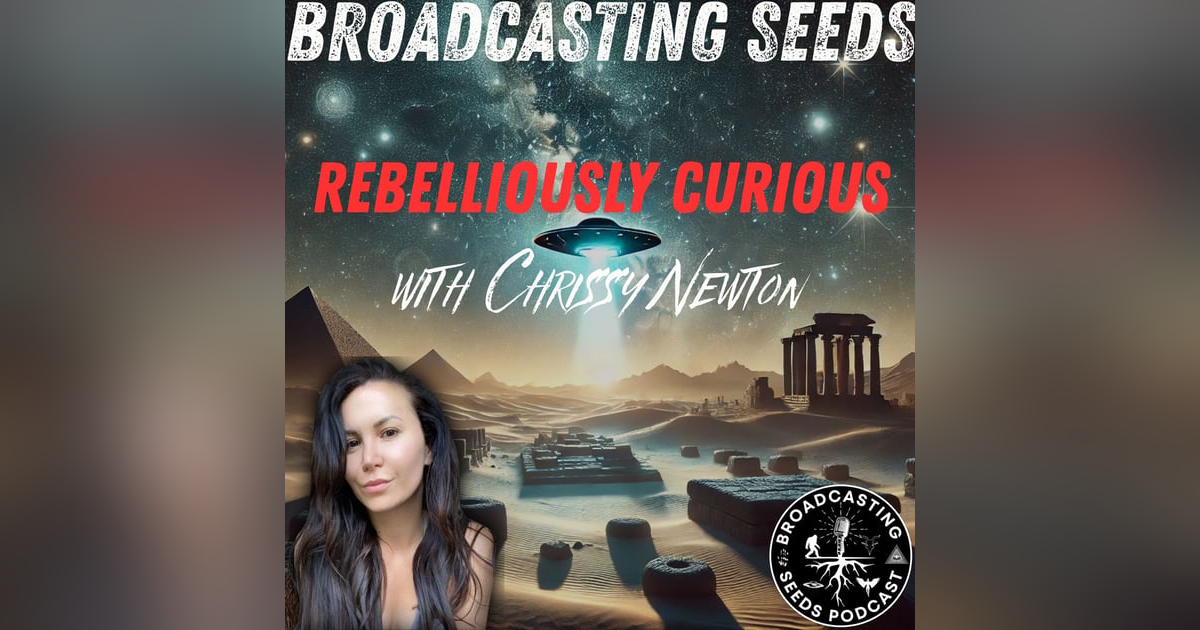 Rebelliously Curious with Chrissy Newton | UFO Disclosure, Media Manipulation & the Search for Truth Rebelliously Curious with Chrissy Newton | UFO Disclosure, Media Manipulation & the Search for Truth