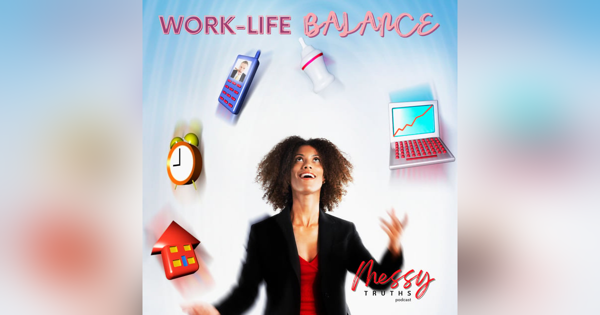 Work-Life Balance: Juggling Life’s Chaos Work-Life Balance: Juggling Life’s Chaos