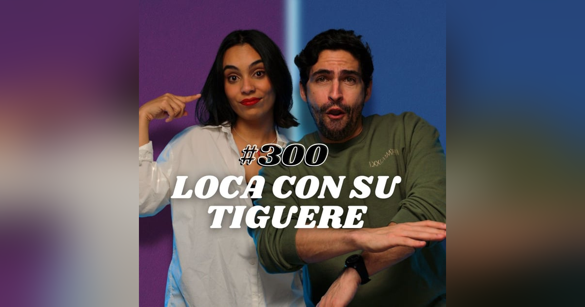 #300 Loca con su tiguere #300 Loca con su tiguere