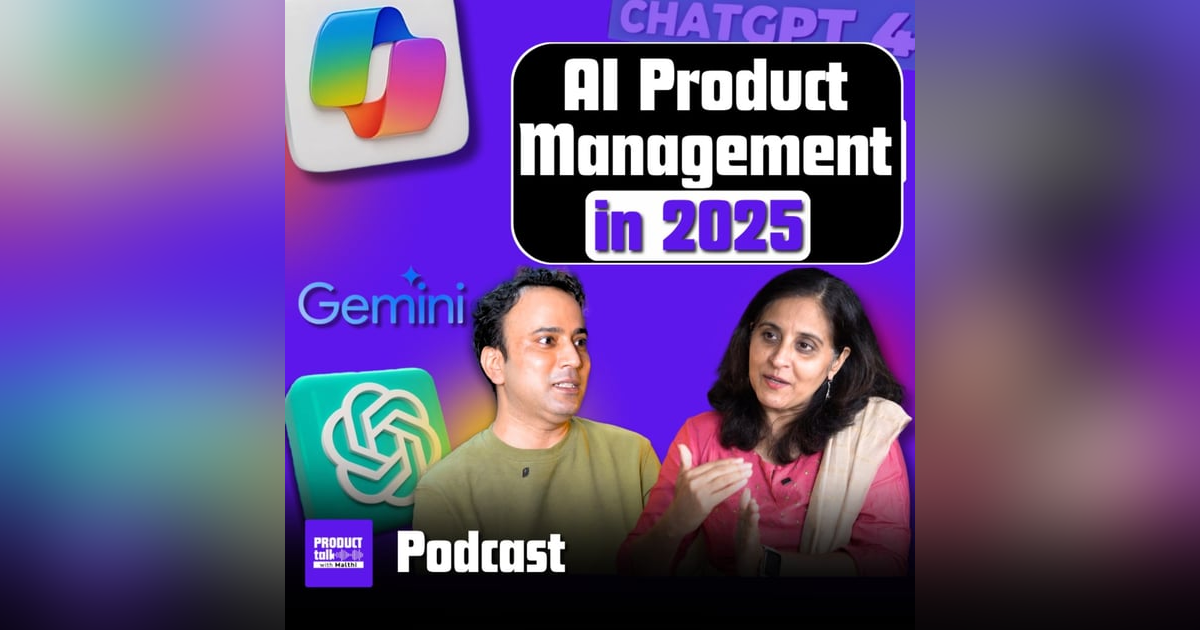 Episode 22:- AI Product Management in 2025 | Podcast Episode 22:- AI Product Management in 2025 | Podcast