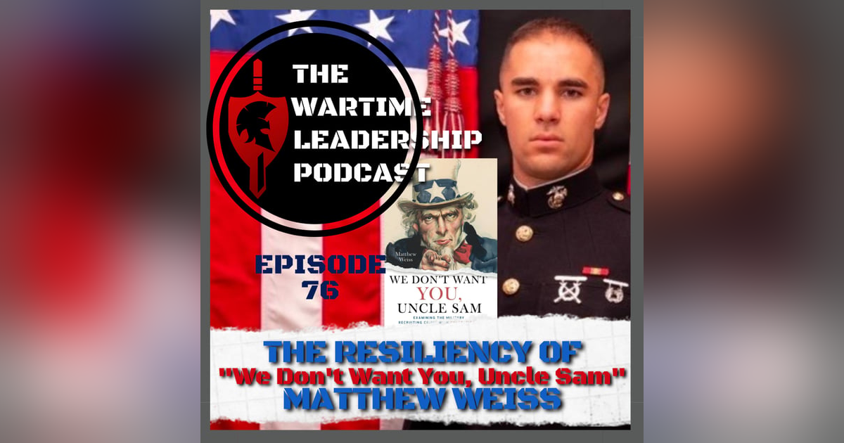 Episode 76: The Resiliency of "We Don't Want You, Uncle Sam" Author Matthew Weiss Episode 76: The Resiliency of "We Don't Want You, Uncle Sam" Author Matthew Weiss