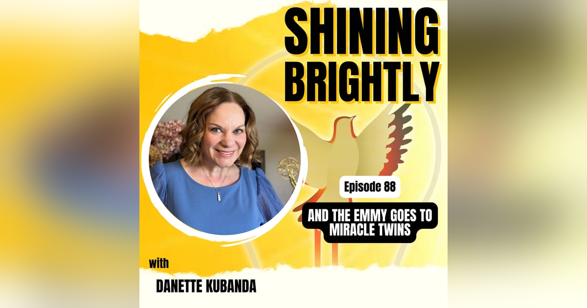 AND THE EMMY GOES TO MIRACLE TWINS With Danette Kubanda AND THE EMMY GOES TO MIRACLE TWINS With Danette Kubanda
