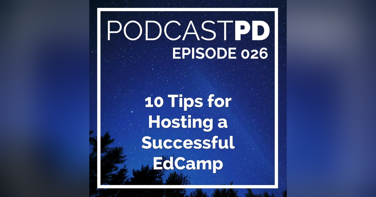 10 Tips for Hosting a Successful EdCamp 10 Tips for Hosting a Successful EdCamp