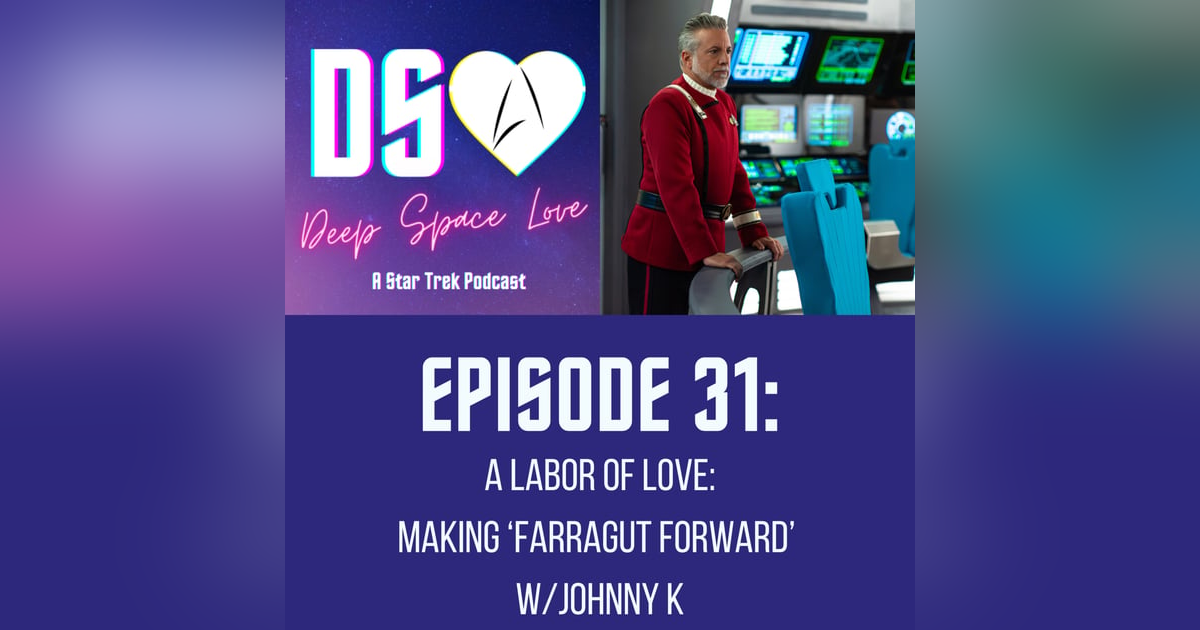 31. A Labor of Love: Making ‘Farragut Forward’ w/Johnny K 31. A Labor of Love: Making ‘Farragut Forward’ w/Johnny K