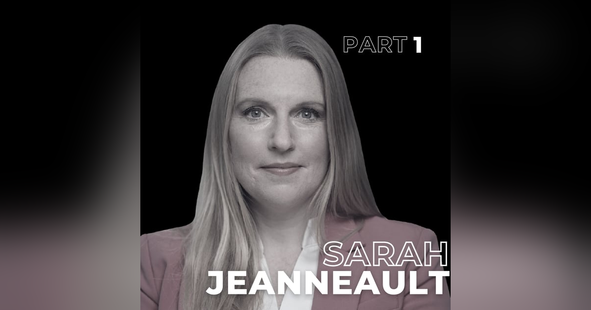 125: Financial Literacy, Education Gaps, and Reinventing Yourself with Sarah Jeanneault 125: Financial Literacy, Education Gaps, and Reinventing Yourself with Sarah Jeanneault