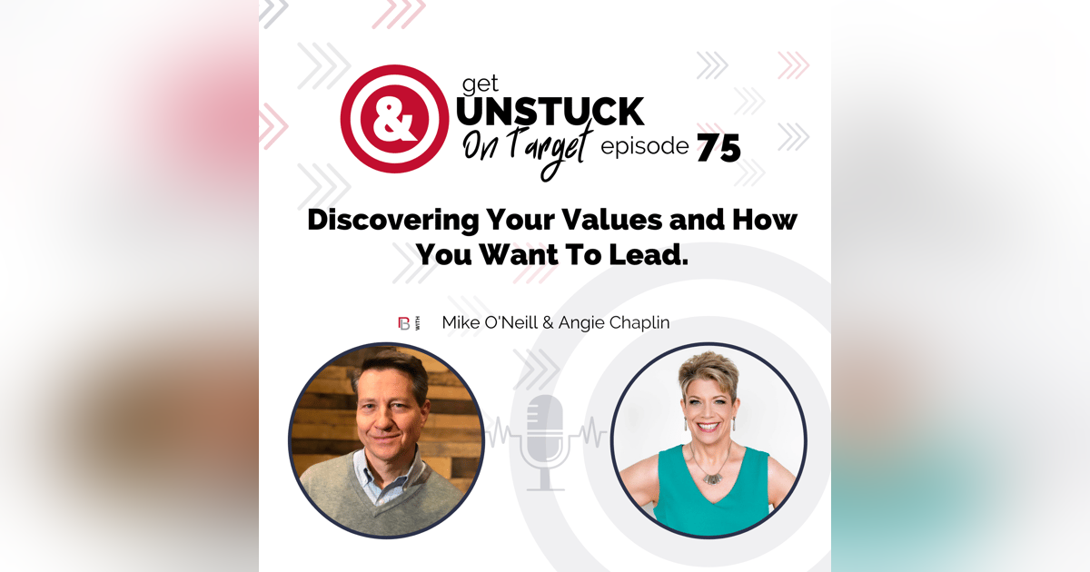 Episode 75: Discovering Your Values and How You Want To Lead with Angie Chaplin Episode 75: Discovering Your Values and How You Want To Lead with Angie Chaplin