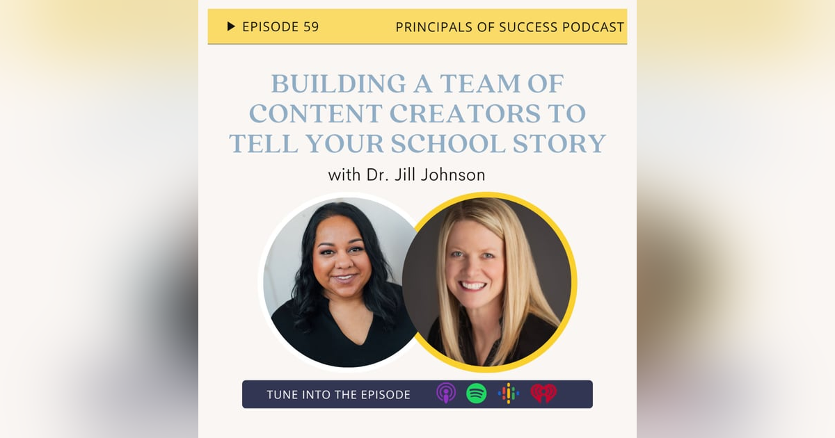 59: Building a Team of Content Creators to Tell Your School Story with Dr. Jill Johnson 59: Building a Team of Content Creators to Tell Your School Story with Dr. Jill Johnson