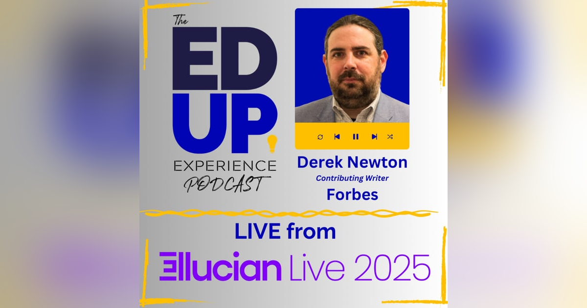 LIVE from Ellucian LIVE 2025 - with Derek Newton, Contributing Writer, Forbes LIVE from Ellucian LIVE 2025 - with Derek Newton, Contributing Writer, Forbes