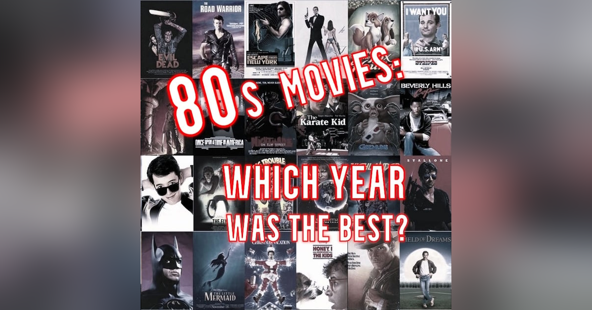 80s Movies - Which Year Was the Best? 80s Movies - Which Year Was the Best?
