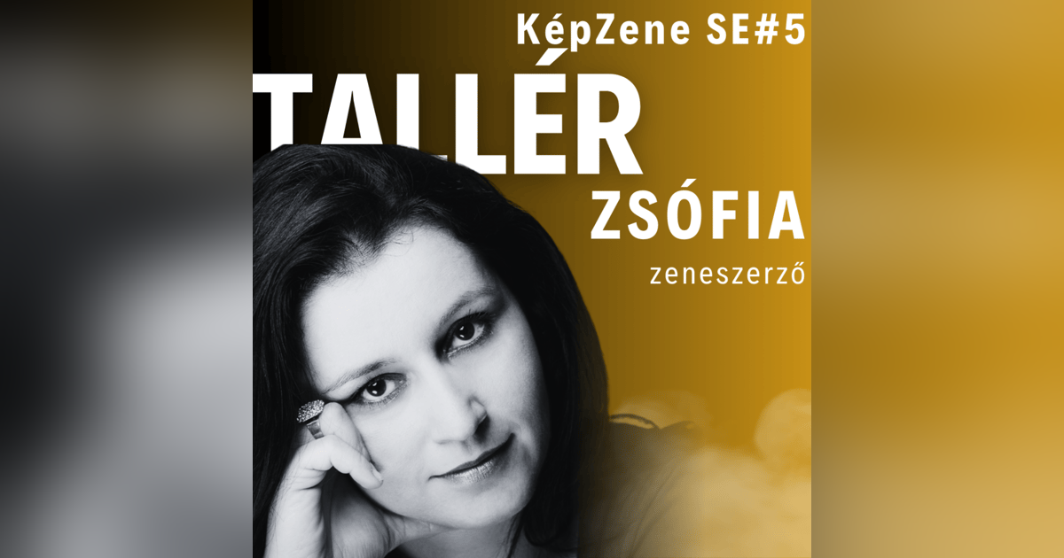 KépZene SE05 - Tallér Zsófia zeneszerző. KépZene SE05 - Tallér Zsófia zeneszerző.