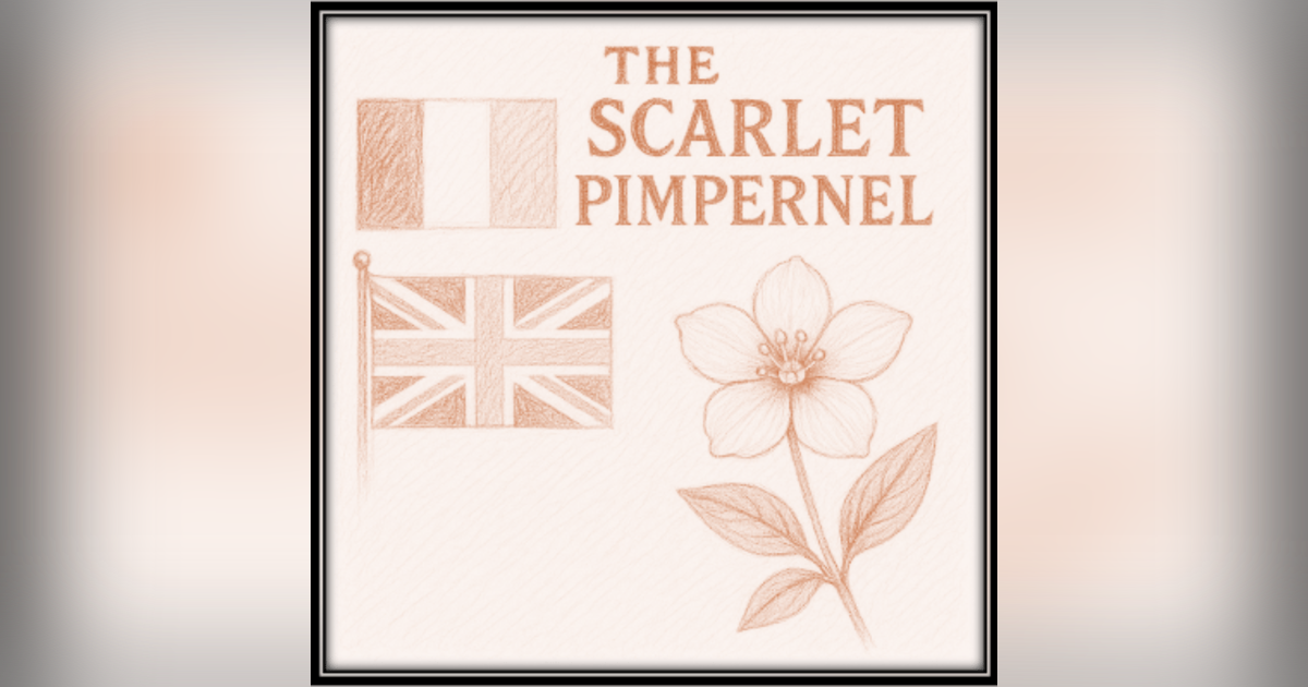 E17 - The Scarlet Pimpernel by the Baroness Orczy E17 - The Scarlet Pimpernel by the Baroness Orczy