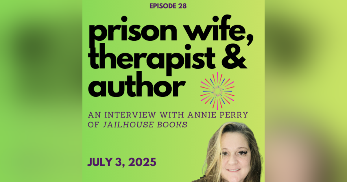 Prison Wife, Therapist, and Author: Interview with Annie Perry of JailHouse Books Prison Wife, Therapist, and Author: Interview with Annie Perry of JailHouse Books