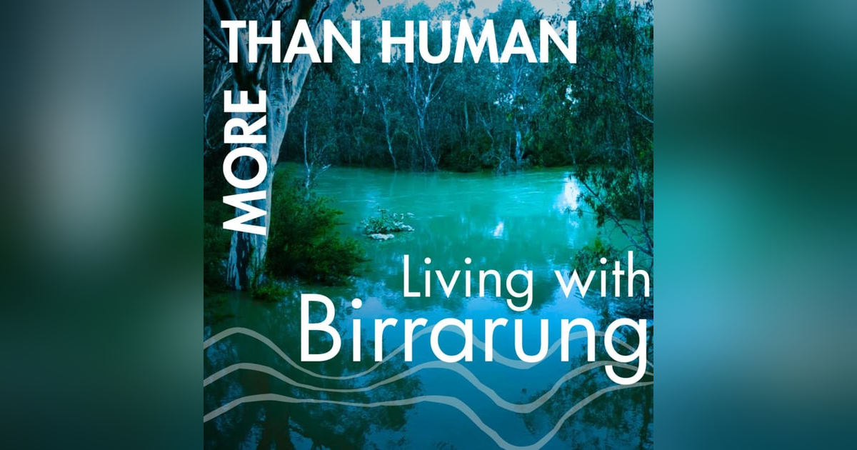 Living with Birrarung 1: To Be Alive Living with Birrarung 1: To Be Alive