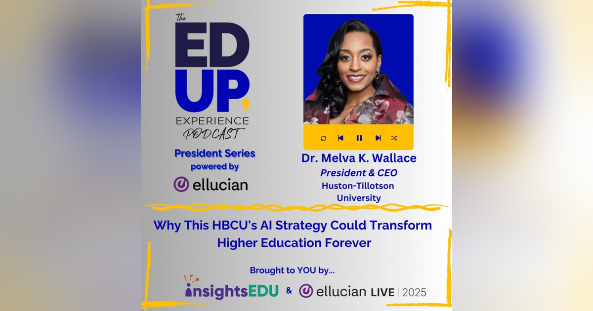 Why This HBCU's AI Strategy Could Transform Higher Education Forever - with Dr. Melva K. Wallace, President & CEO, Huston-Tillotson University Why This HBCU's AI Strategy Could Transform Higher Education Forever - with Dr. Melva K. Wallace, President & CEO, Huston-Tillotson University