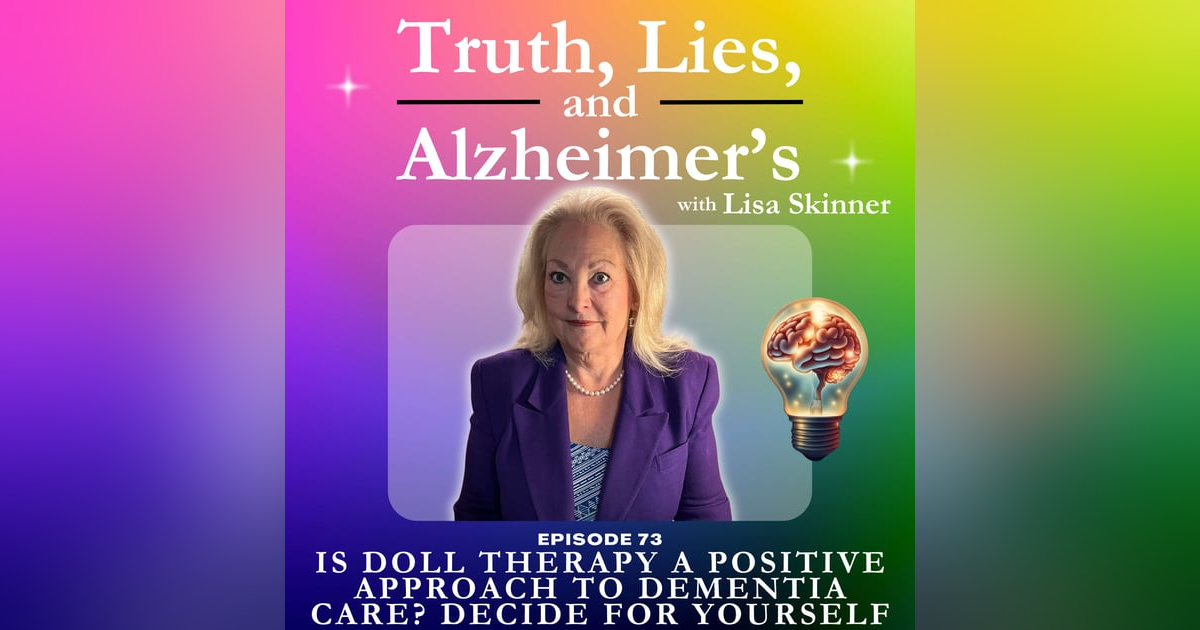 Is Doll Therapy a Positive Approach to Dementia Care? Decide for Yourself Is Doll Therapy a Positive Approach to Dementia Care? Decide for Yourself