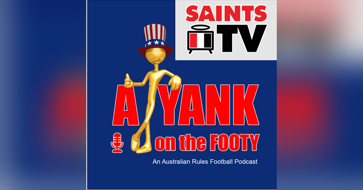 #304 - A Yank on the Footy - St. Kilda Saints 2024 Preview w/ Jake Bertone of Saints TV (Explicit) #304 - A Yank on the Footy - St. Kilda Saints 2024 Preview w/ Jake Bertone of Saints TV (Explicit)