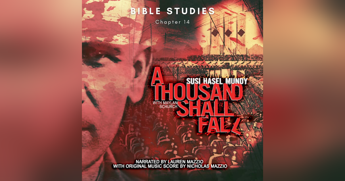 Chapter 14 - Bible Studies - A Thousand Shall Fall - Solemn Appeal Ministries Chapter 14 - Bible Studies - A Thousand Shall Fall - Solemn Appeal Ministries