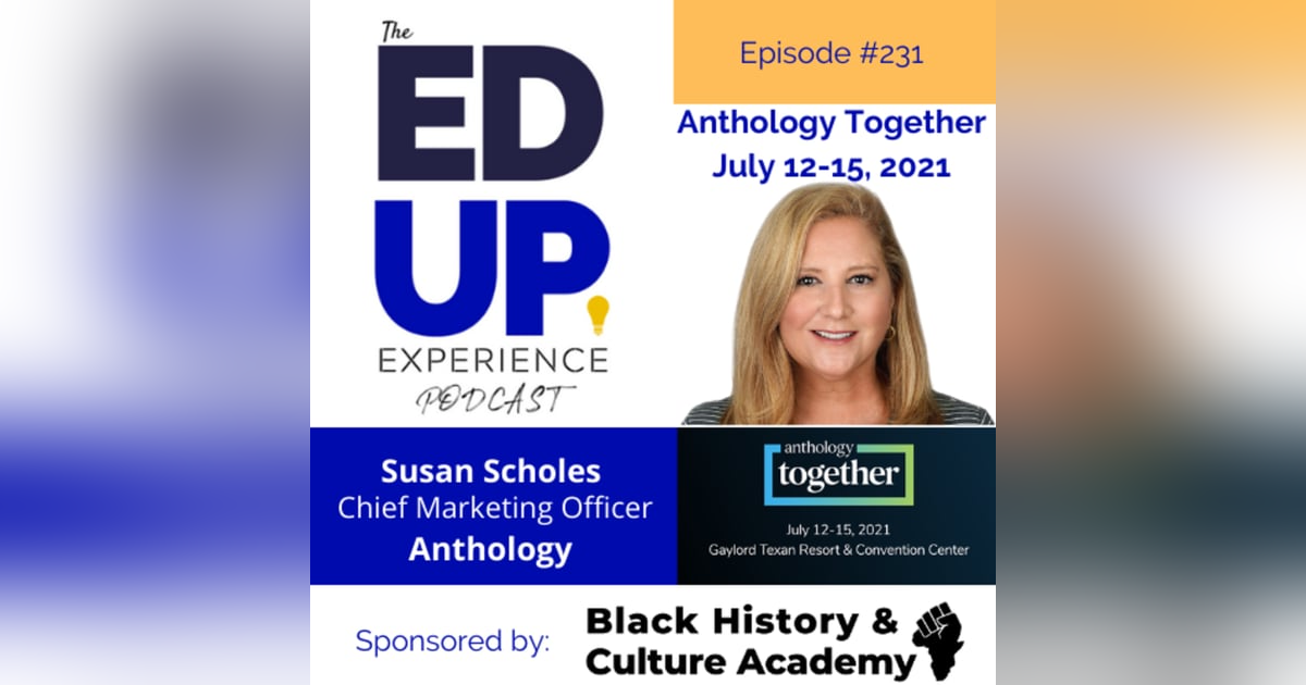 232: Anthology Together 2021 - with Susan Scholes, Chief Marketing Officer, Anthology 232: Anthology Together 2021 - with Susan Scholes, Chief Marketing Officer, Anthology