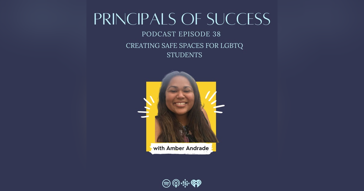 38: Amber Andrade: Creating Safe Spaces for LGBTQ Students 38: Amber Andrade: Creating Safe Spaces for LGBTQ Students