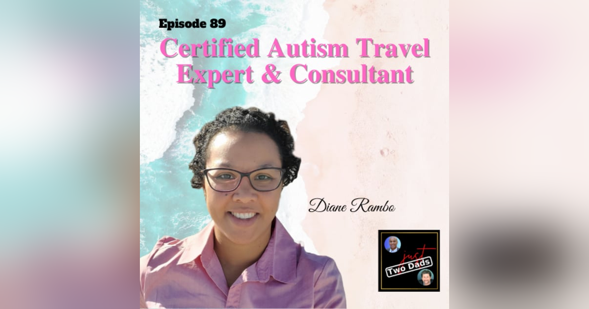 Episode 89: Diane Rambo - Certified Autism Travel Expert & Consultant Episode 89: Diane Rambo - Certified Autism Travel Expert & Consultant