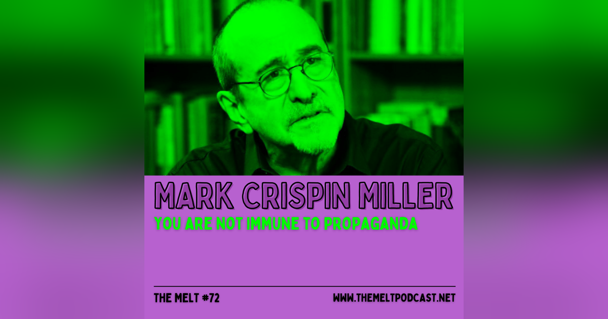 Mark Crispin Miller | You Are Not Immune to Propaganda Mark Crispin Miller | You Are Not Immune to Propaganda