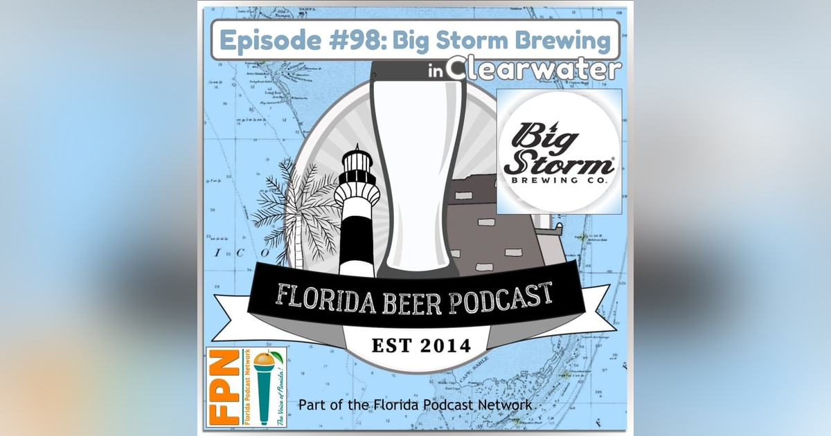 Florida Beer Podcast - Episode 98: Scrubbing the Air with Big Storm Brewing in Clearwater Florida Beer Podcast - Episode 98: Scrubbing the Air with Big Storm Brewing in Clearwater