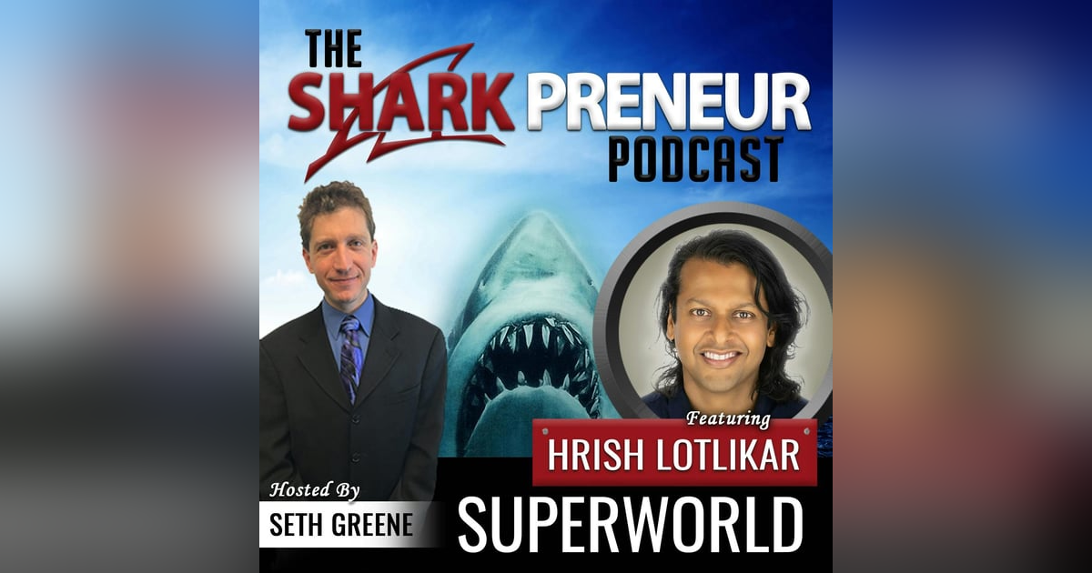 583: SuperWorld with Hrish Lotlikar 583: SuperWorld with Hrish Lotlikar