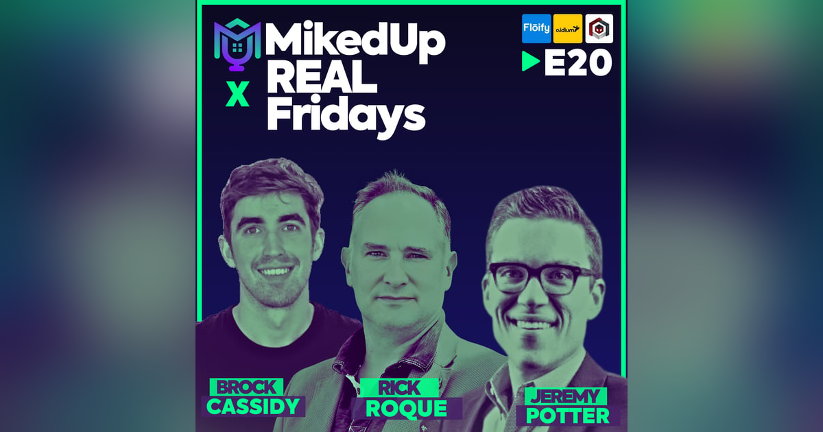 MikedUp x REALFridays ft. Rick Roque, Brock Cassidy & Jeremy Potter MikedUp x REALFridays ft. Rick Roque, Brock Cassidy & Jeremy Potter
