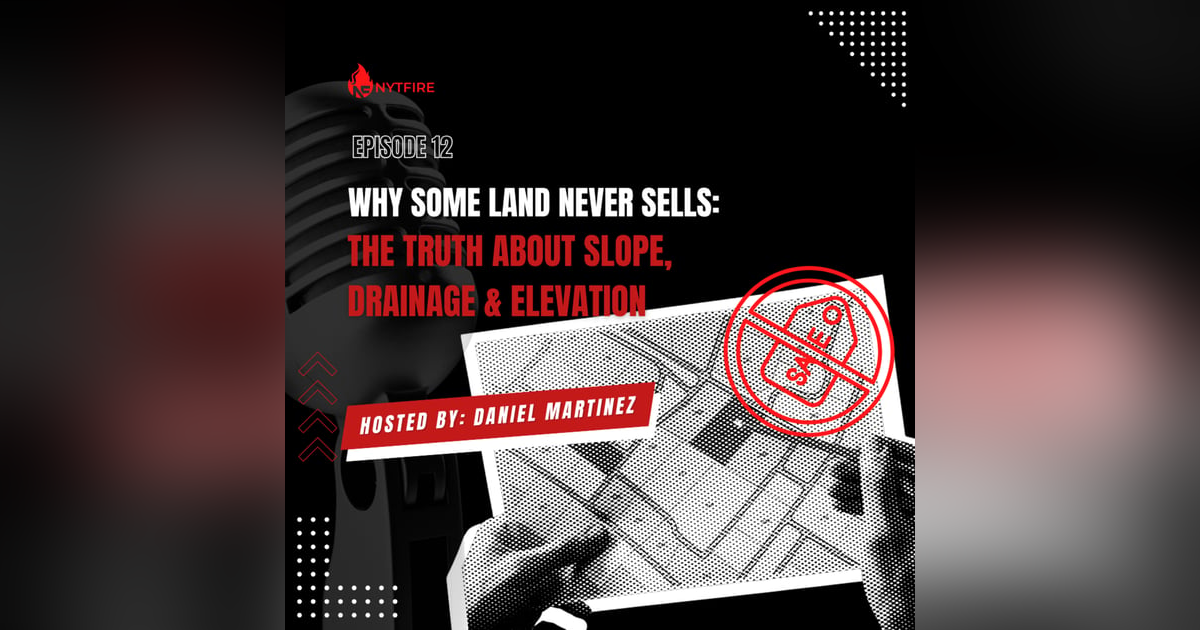 #12 - Why Some Land Never Sells The Truth About Slope, Drainage & Elevation #12 - Why Some Land Never Sells The Truth About Slope, Drainage & Elevation