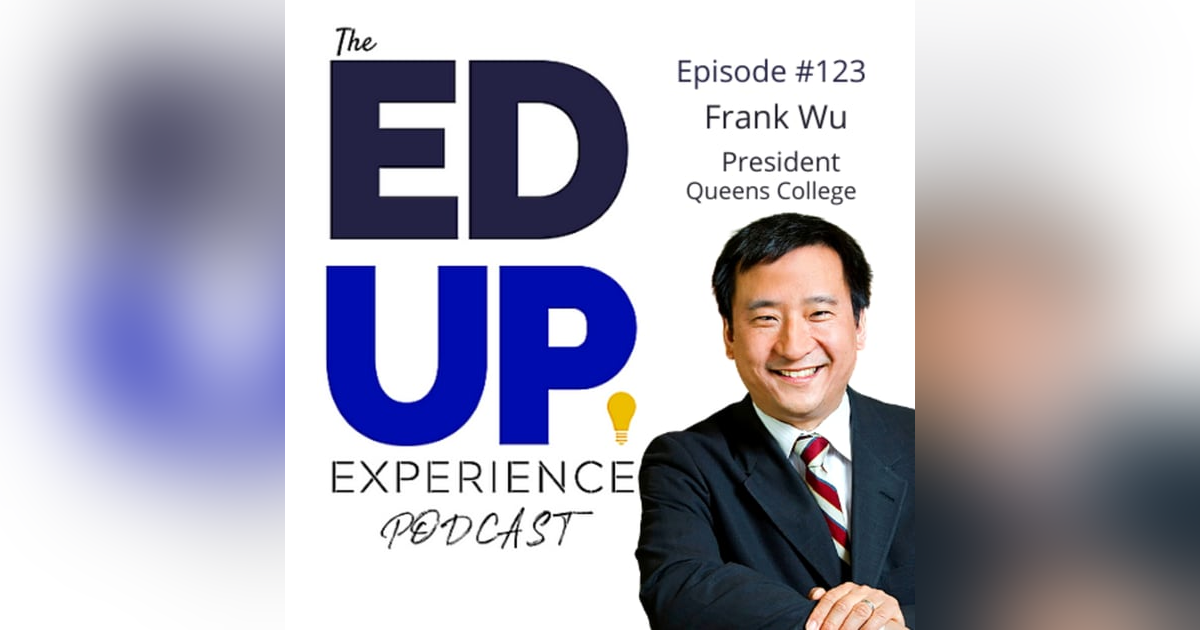 123: Model Minority Theory and Higher Education - with Frank Wu, President, Queens College 123: Model Minority Theory and Higher Education - with Frank Wu, President, Queens College