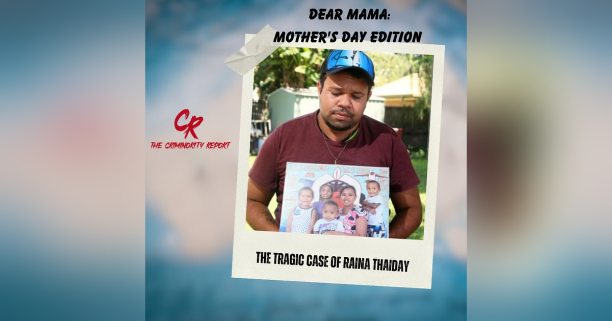 The Tragic Case of Raina Thaiday The Tragic Case of Raina Thaiday