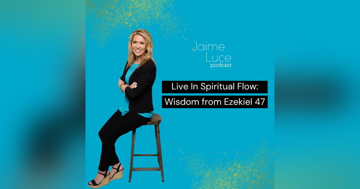 Live In Spiritual Flow: Wisdom from Ezekiel 47 Live In Spiritual Flow: Wisdom from Ezekiel 47