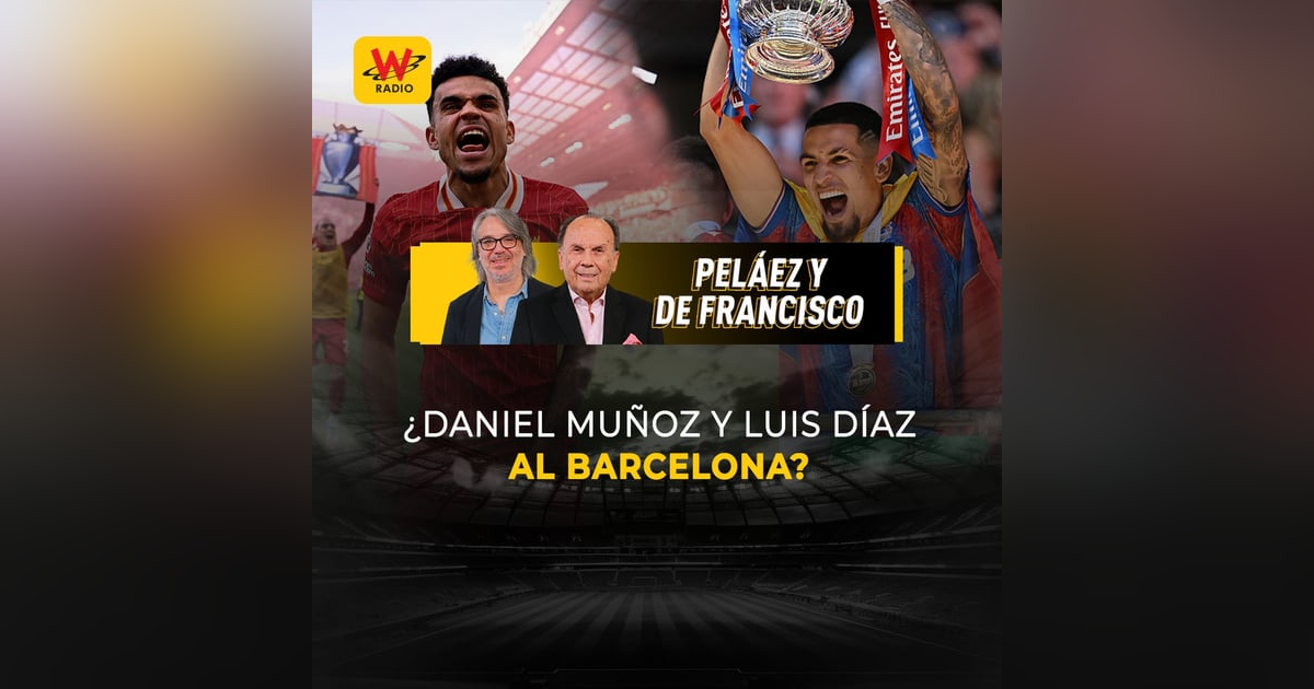¿Daniel Muñoz y Luis Díaz al Barcelona? ¿Daniel Muñoz y Luis Díaz al Barcelona?