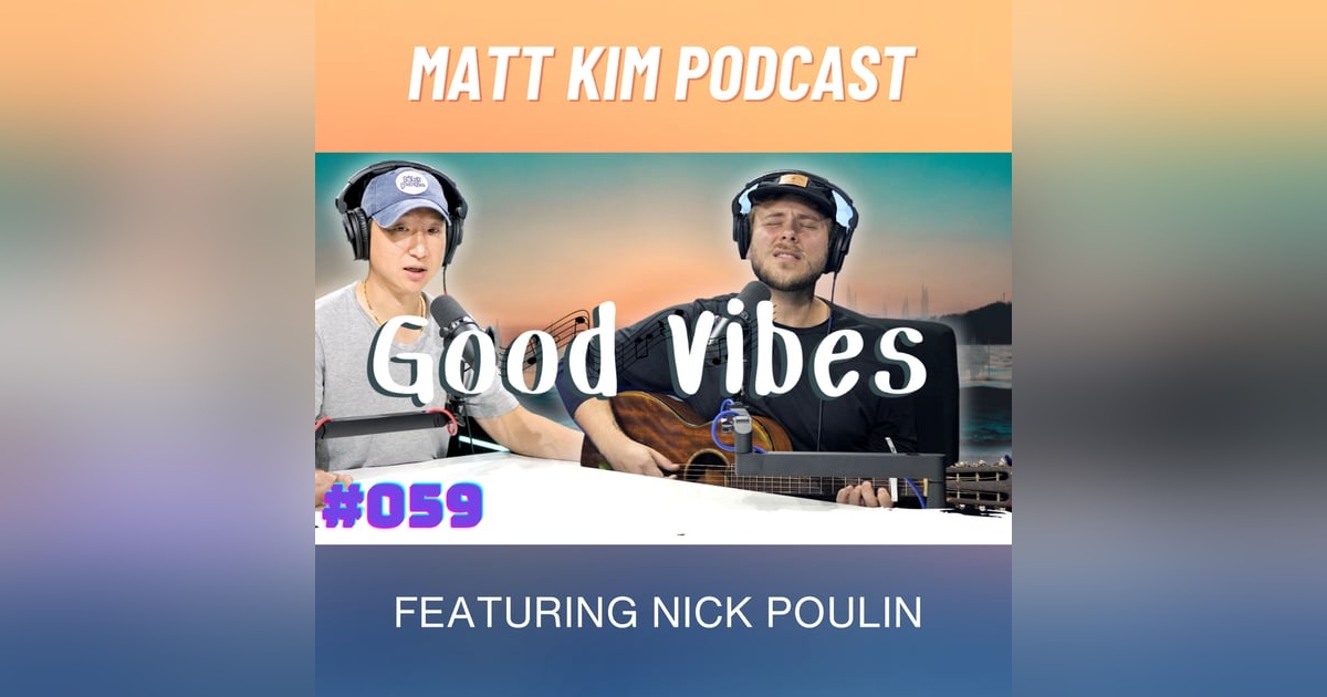 Discovered on the Street | Nick Poulin | Matt Kim #059 Discovered on the Street | Nick Poulin | Matt Kim #059