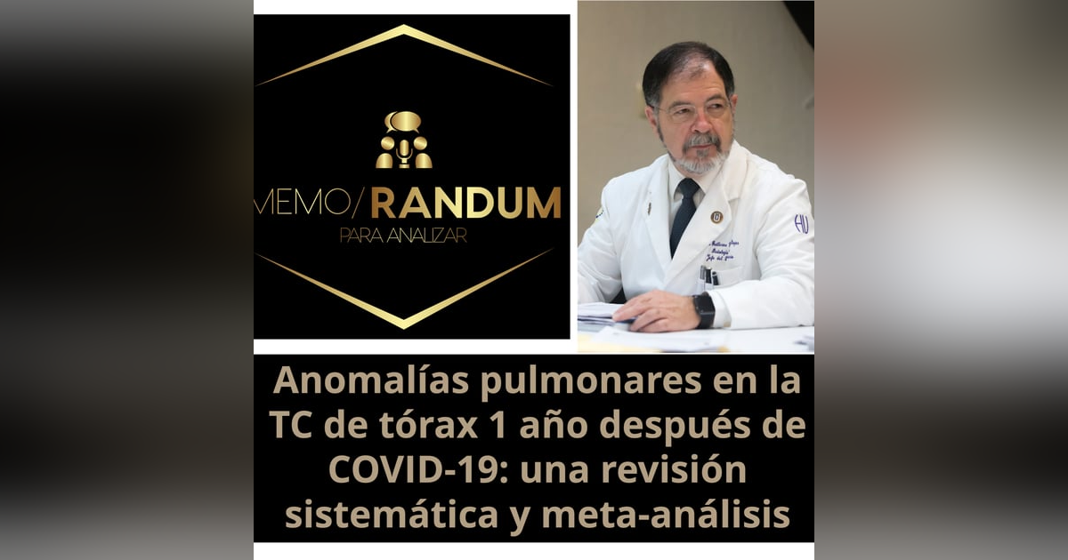 Anomalías pulmonares en la TC de tórax 1 año después de COVID-19: una revisión sistemática y meta-análisis Anomalías pulmonares en la TC de tórax 1 año después de COVID-19: una revisión sistemática y meta-análisis