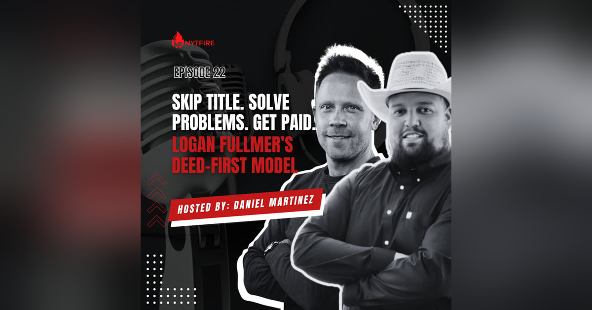 #22- Skip Title. Solve Problems. Get Paid. Logan Fullmer’s Deed-First Model #22- Skip Title. Solve Problems. Get Paid. Logan Fullmer’s Deed-First Model
