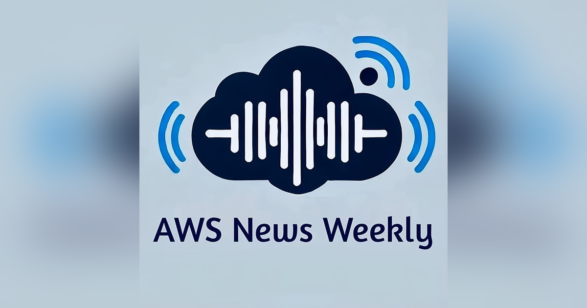 AWS News Feb 09 - Feb 15 AWS News Feb 09 - Feb 15