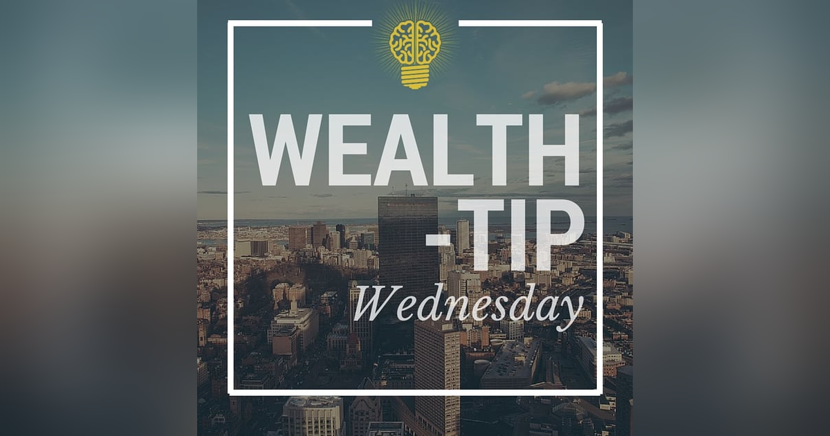 043: The #1 Wealth Building Killer | WTW 043: The #1 Wealth Building Killer | WTW