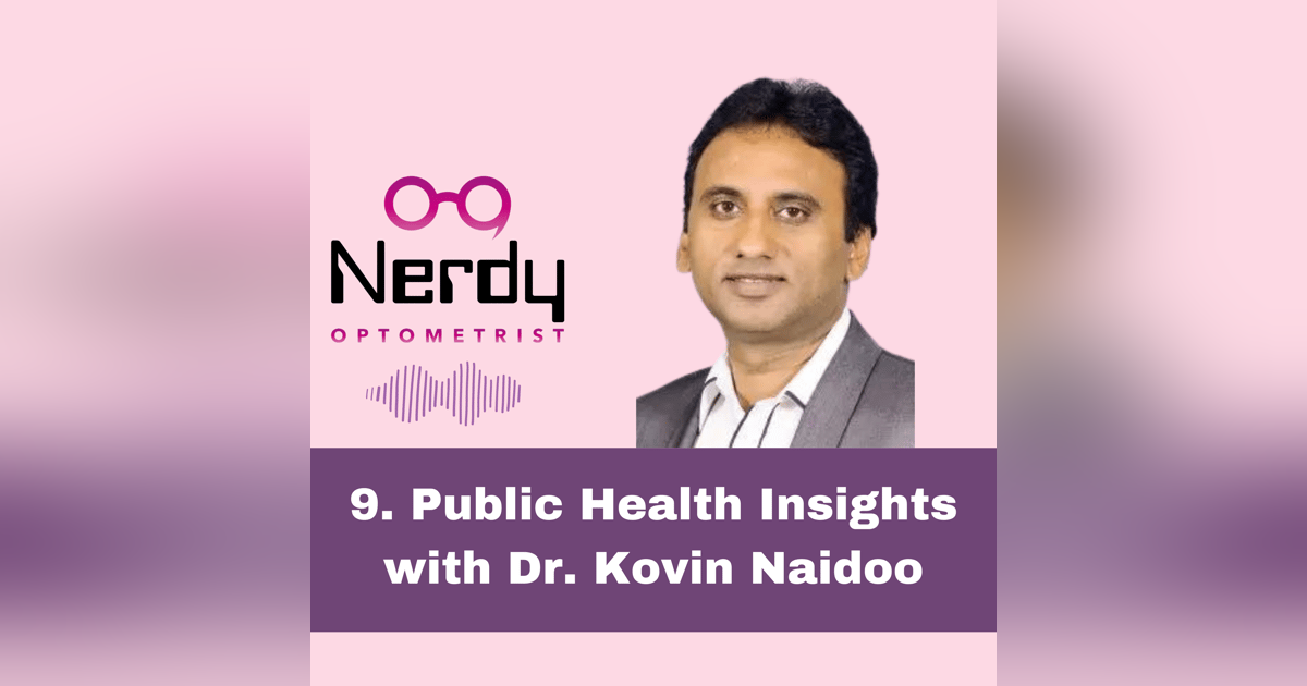 9. Public Health Insights with Dr. Kovin Naidoo 9. Public Health Insights with Dr. Kovin Naidoo