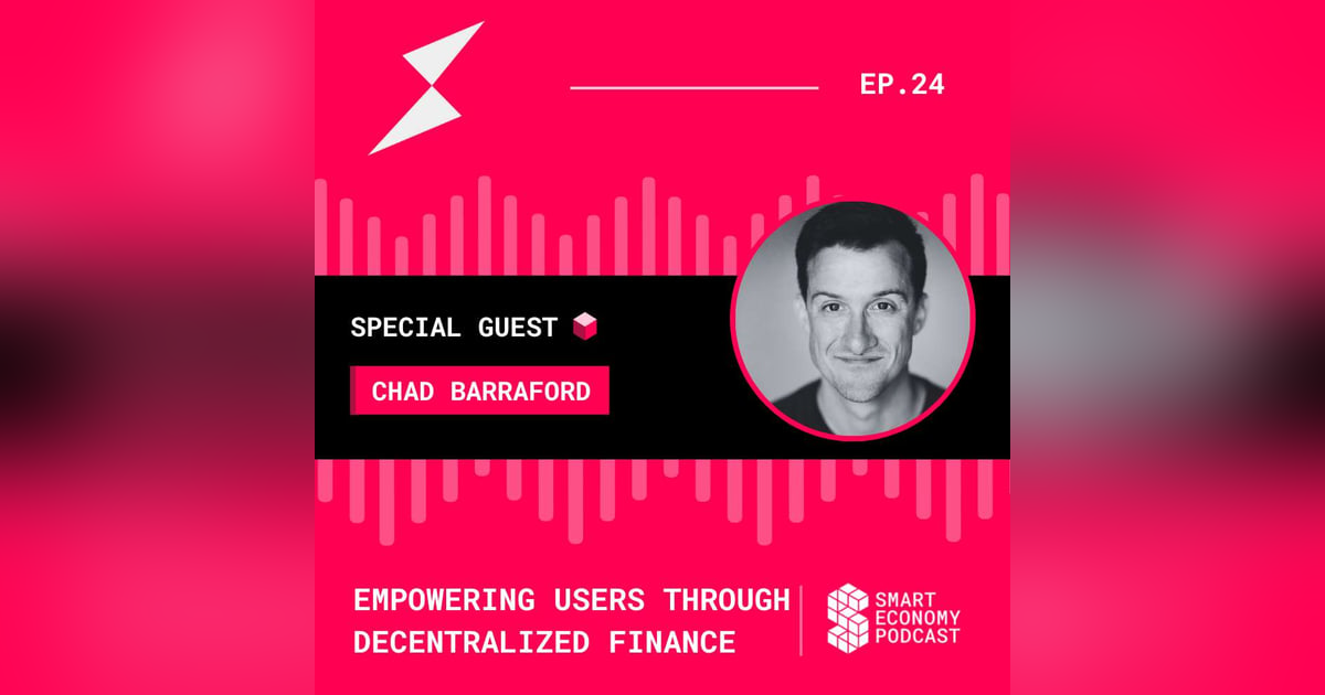 S1E24 - Chad Barraford - THORChain | Empowering Users Through Decentralized Finance S1E24 - Chad Barraford - THORChain | Empowering Users Through Decentralized Finance