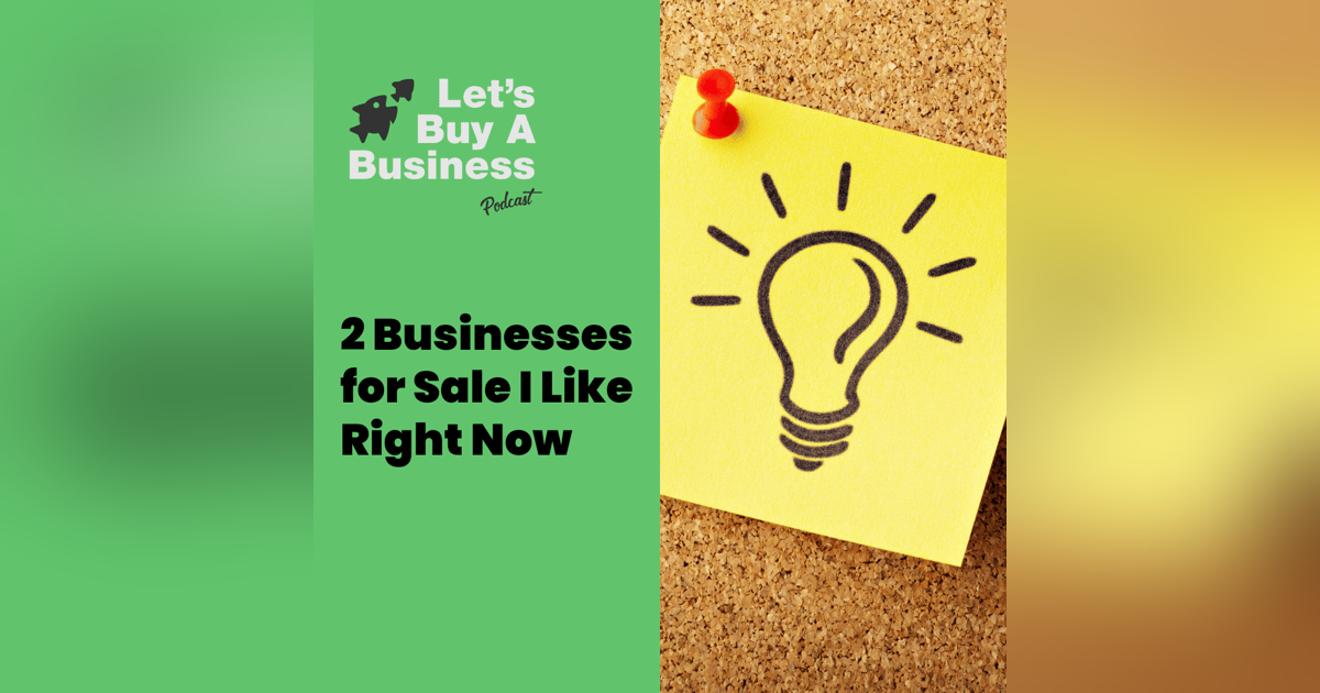 2 Businesses for Sale I Like Right Now 2 Businesses for Sale I Like Right Now