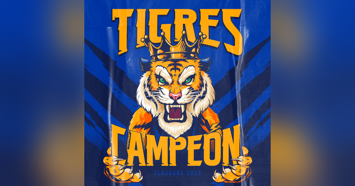 ¡Tigres Campeón! ¡Tigres Campeón!