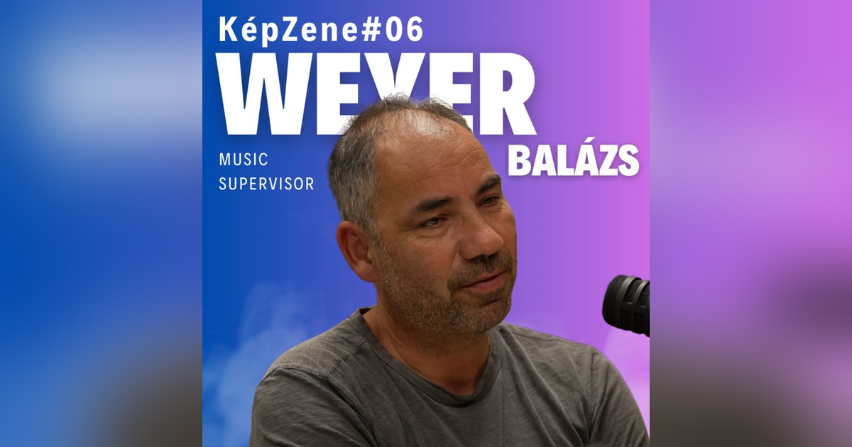 KépZene #06 Weyer Balázs KépZene #06 Weyer Balázs