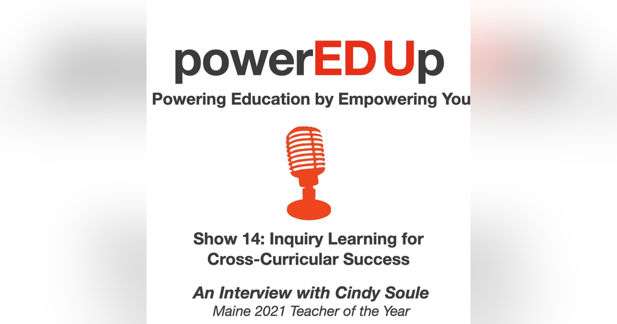 Show 14 - Inquiry Learning for Cross-Curricular Success Show 14 - Inquiry Learning for Cross-Curricular Success