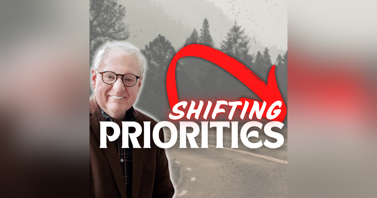 Shifting Priorities | #77 Shifting Priorities | #77