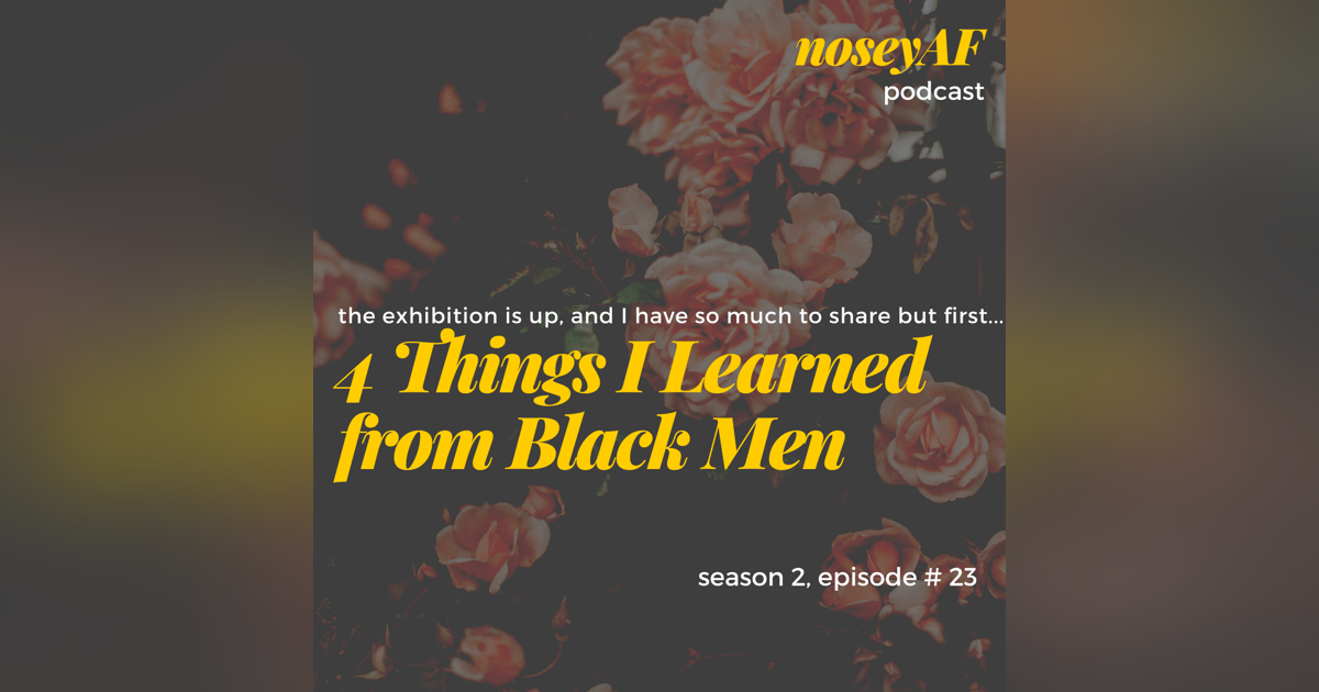 4 Things I Learned from Black Men 4 Things I Learned from Black Men
