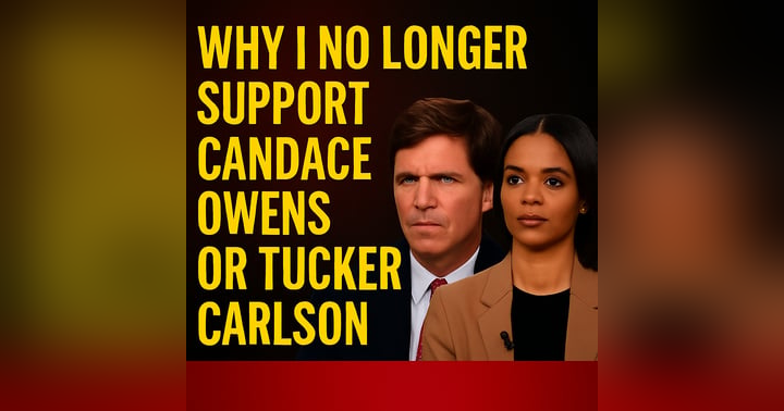image for Why I No Longer Support Candace Owens or Tucker Carlson