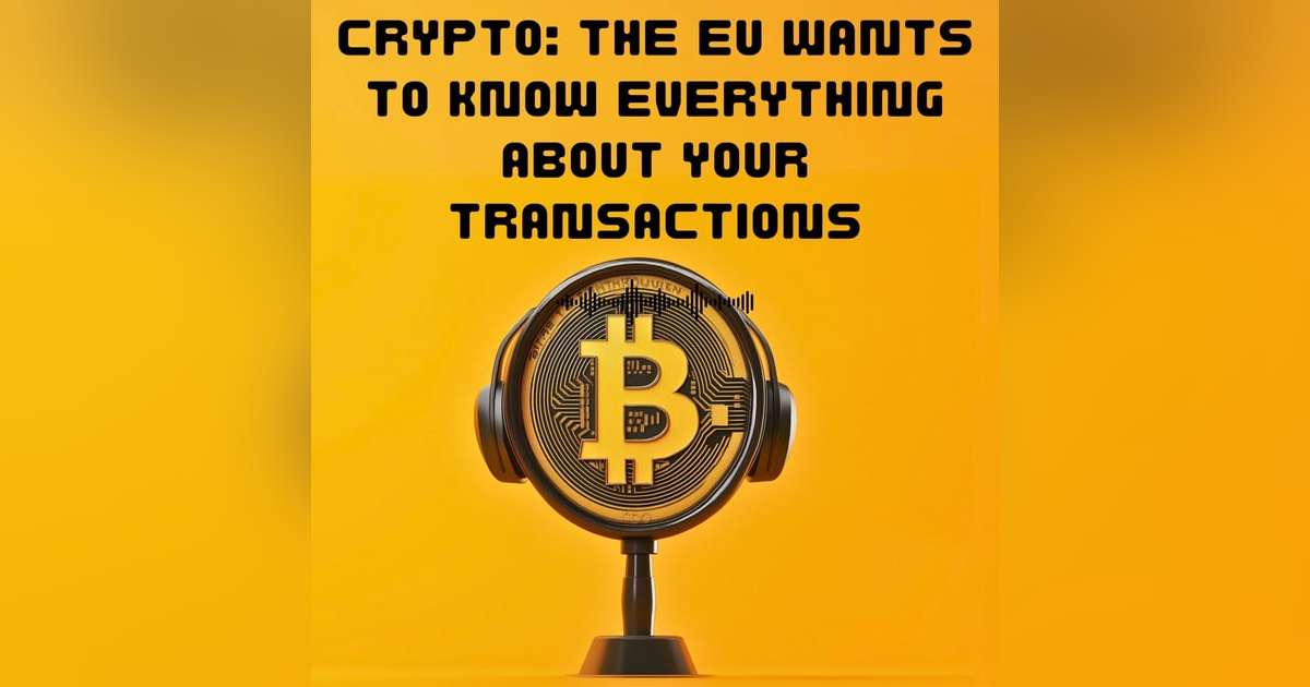 Crypto: The EU Wants to Know Everything About Your Transactions Crypto: The EU Wants to Know Everything About Your Transactions