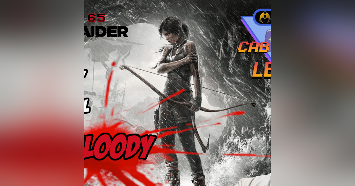 Ep. 65 Tomb Raider (2013) She Hates Tombs!? Ep. 65 Tomb Raider (2013) She Hates Tombs!?